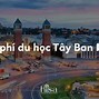 Du Học Ngành Gì Ở Tây Ban Nha Cần Bằng Cấp Gì Không Ạ