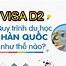 Visa D2 2 Có Thời Hạn Bao Lâu